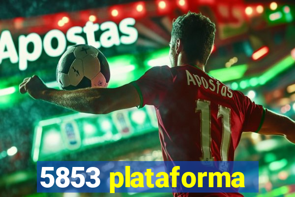 5853 plataforma